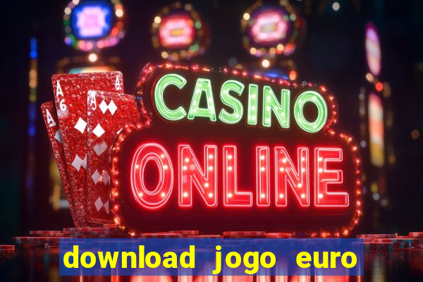 download jogo euro truck simulator 2